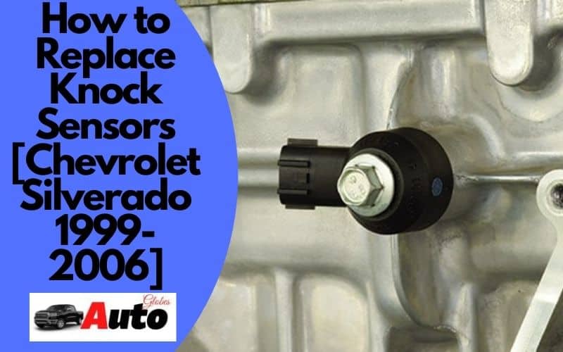 How to Replace Knock Sensors [Chevrolet Silverado 1999-2006]