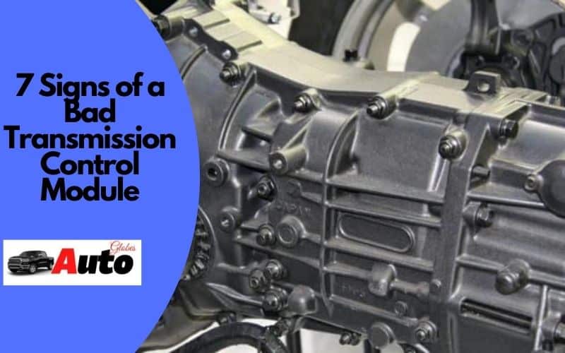 7 Signs of a Bad Transmission Control Module