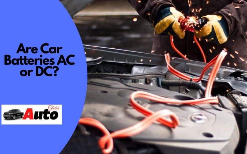 Are Car Batteries AC or DC?