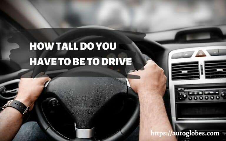 how-tall-do-you-have-to-be-to-drive-potential-problems-you-might-face