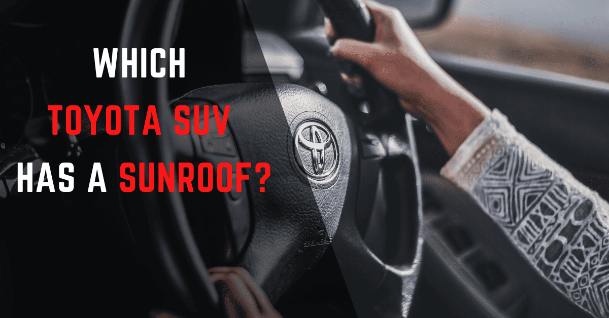 Which Toyota Suv Has A Sunroof?