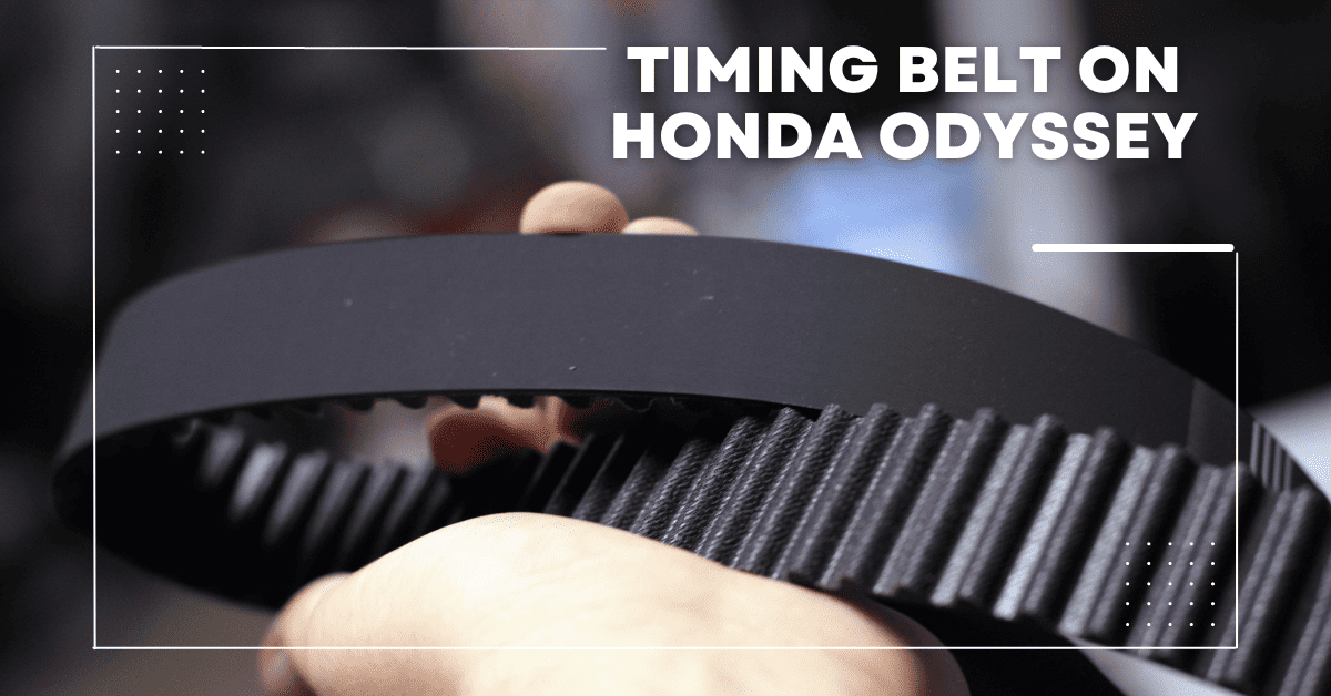 Timing Belt On Honda Odyssey