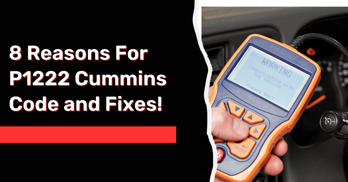 8 Reasons For P1222 Cummins Code and Fixes!