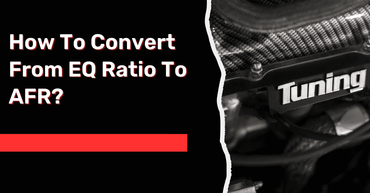 How To Convert From EQ Ratio To AFR?
