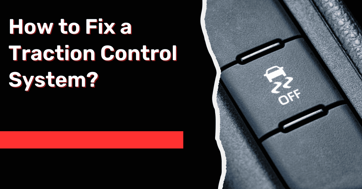 How to Fix a Traction Control System?