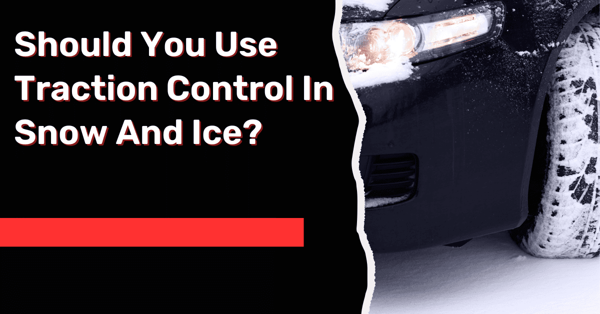 Should You Use Traction Control In Snow And Ice?