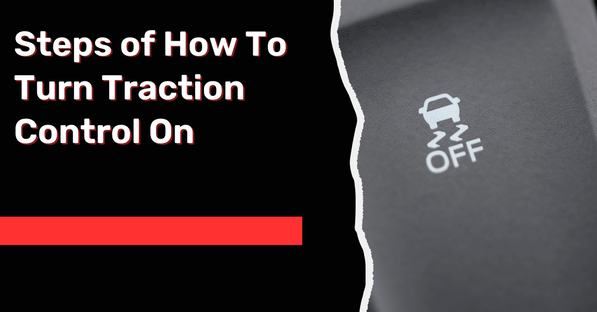 Steps of How To Turn Traction Control On