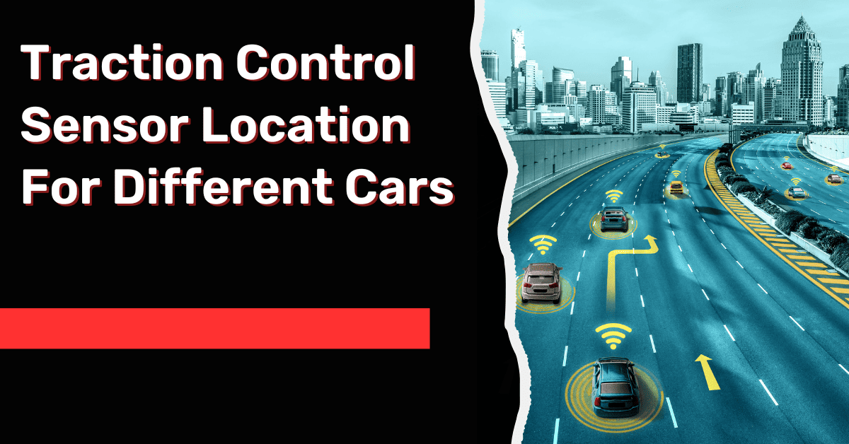 Traction Control Sensor Location For Different Cars
