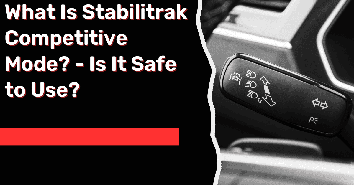 What Is Stabilitrak Competitive Mode? - Is It Safe to Use?