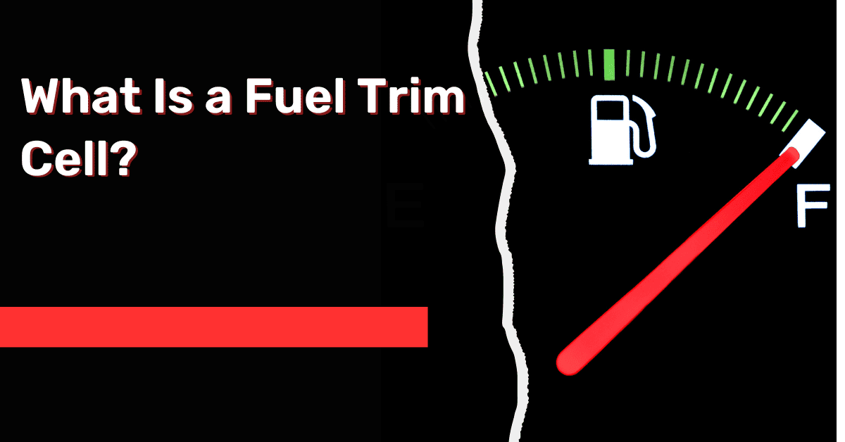 What Is a Fuel Trim Cell?