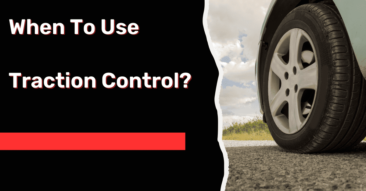When To Use Traction Control?