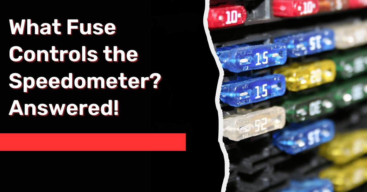 What Fuse Controls the Speedometer? Answered!