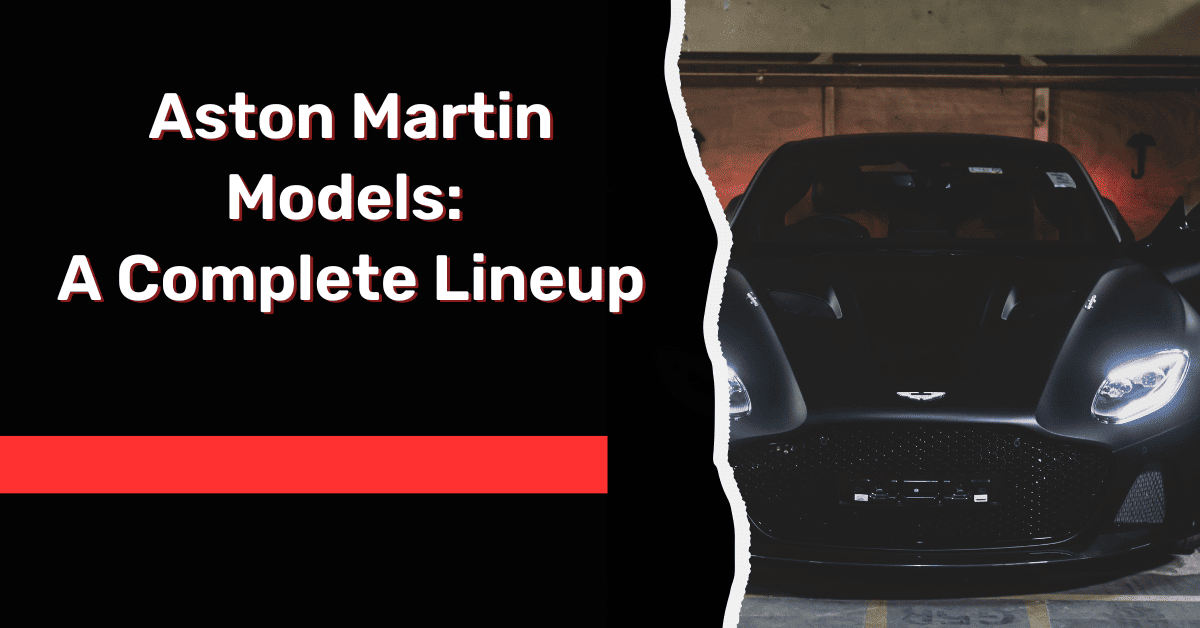 Aston Martin Models: A Complete Lineup