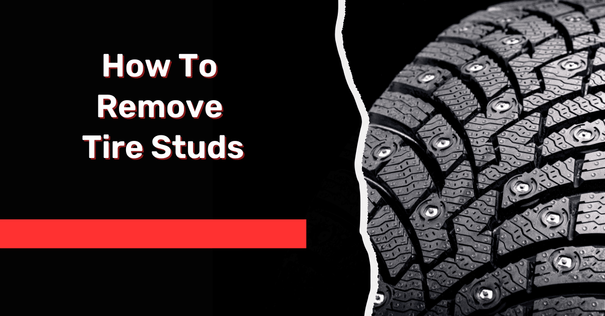 How To Remove Tire Studs-[Detailed Guide!!]