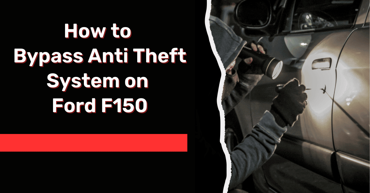 How to Bypass Anti Theft System on Ford F150