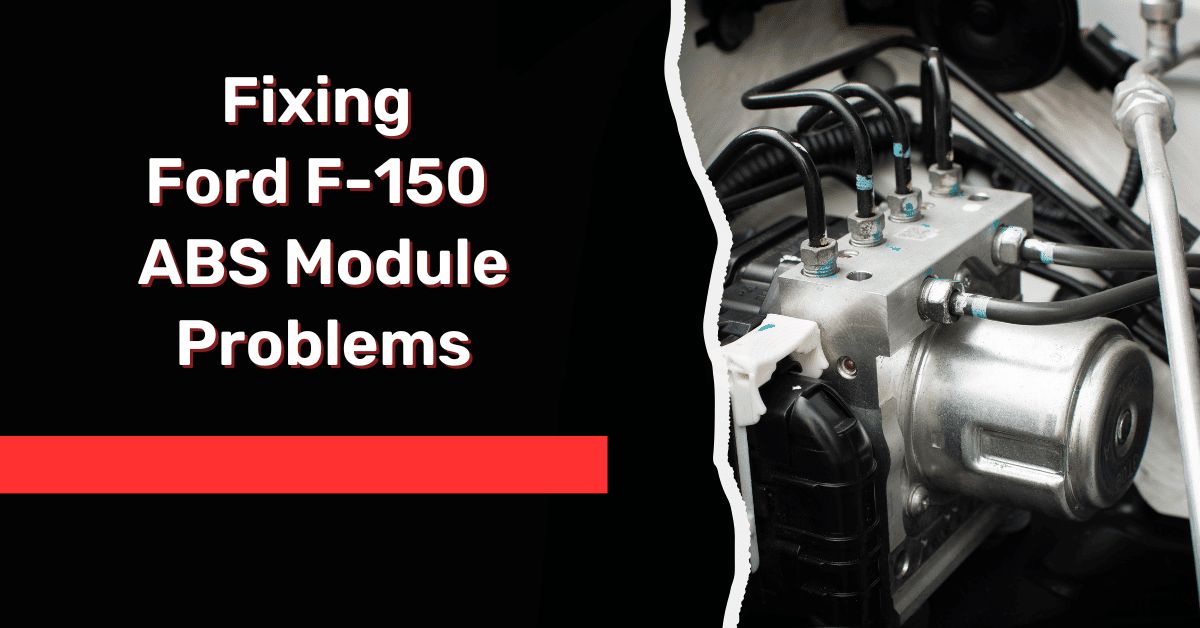 Fixing Ford F-150 ABS Module Problems