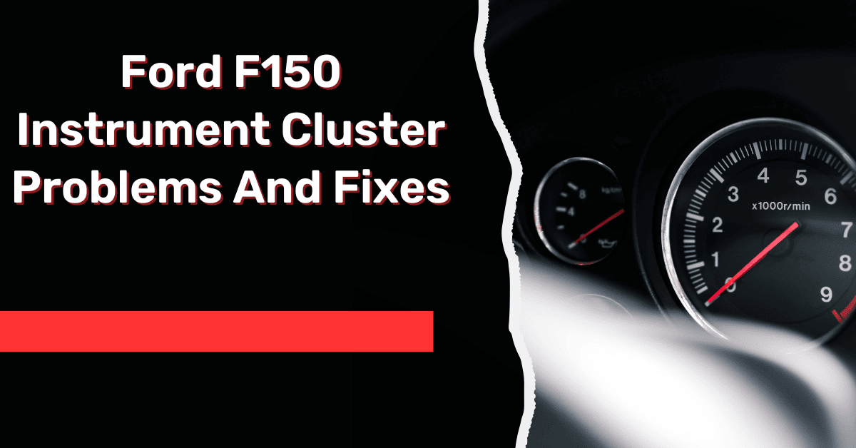 Ford F150 Instrument Cluster Problems And Fixes