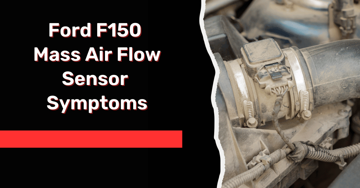 Ford F150 Mass Air Flow Sensor Symptoms