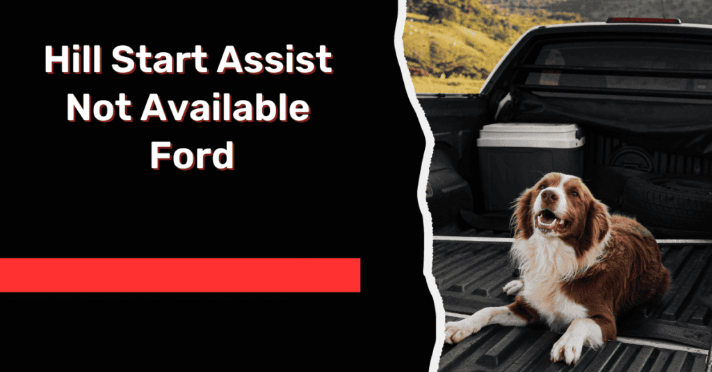 Hill Start Assist Not Available Ford F150 Ford - AutoGlobes