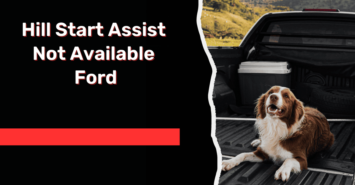 Hill Start Assist Not Available Ford