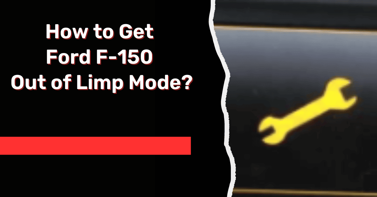 How to Get Ford F-150 Out of Limp Mode?