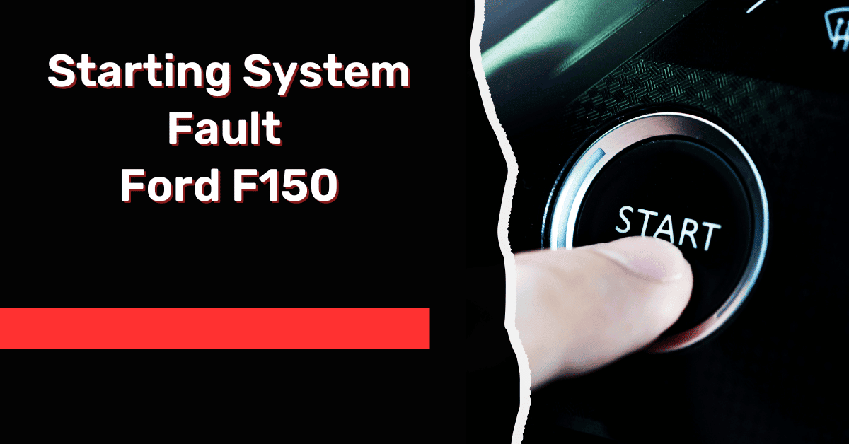 Starting System Fault Ford F150