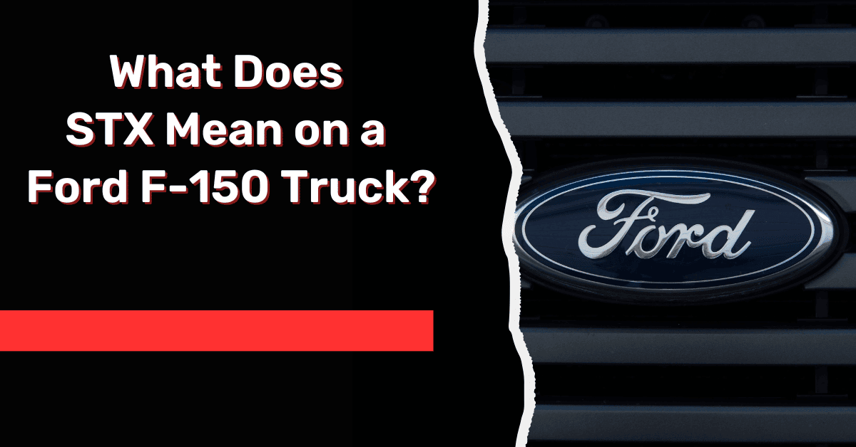 What Does STX Mean on a Ford F-150 Truck?