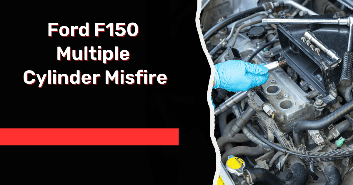 Ford F150 Multiple Cylinder Misfire