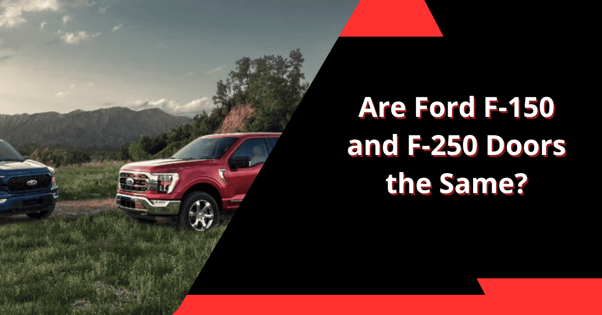 Are Ford F-150 and F-250 Doors the Same?