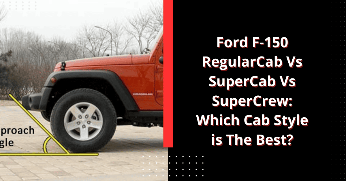 Ford F-150 RegularCab Vs SuperCab Vs SuperCrew: Which Cab Style is The Best?