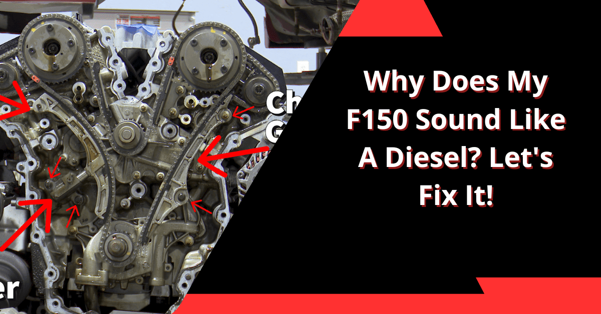 Why Does My F150 Sound Like A Diesel? Let's Fix It!